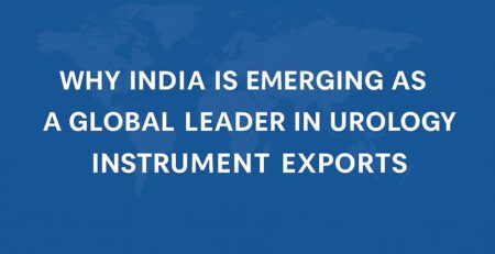Why India Leads as a Top Urology Instruments Exporter