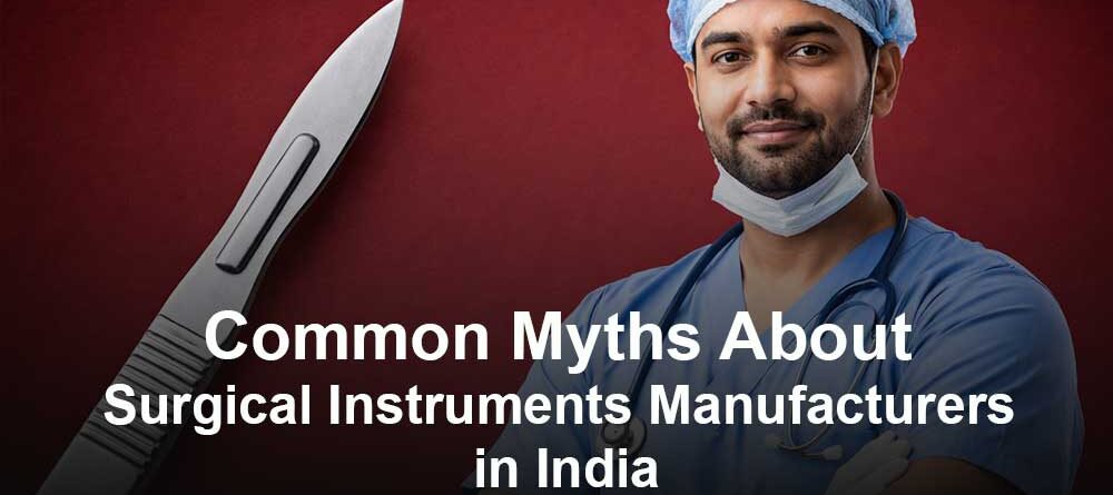 Truth About Surgical Instruments Made in India