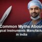 Truth About Surgical Instruments Made in India