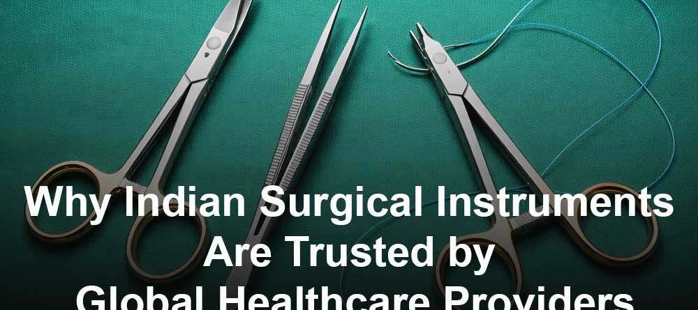 Indian Surgical Instruments: A Global Healthcare Choice