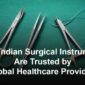 Indian Surgical Instruments: A Global Healthcare Choice